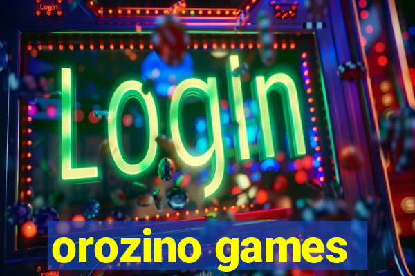 orozino games